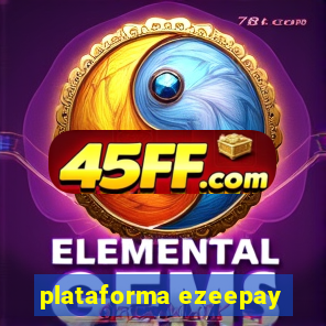 plataforma ezeepay